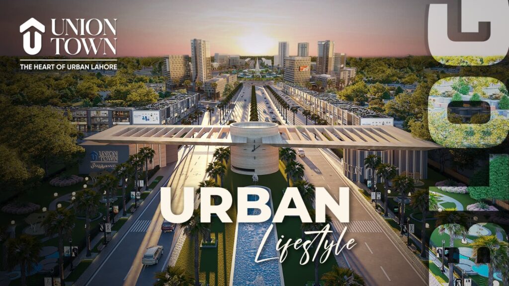 Step into the Future of Urban Lifestyle with Union Town Lahore