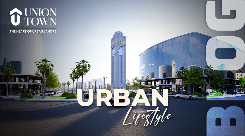 Step into the Future of Urban Lifestyle with Union Town Lahore