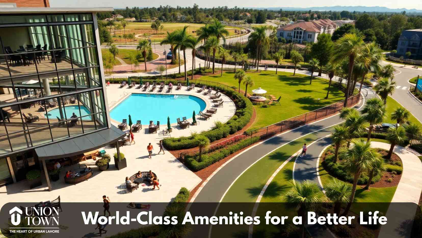 World-Class Amenities for a Better Life