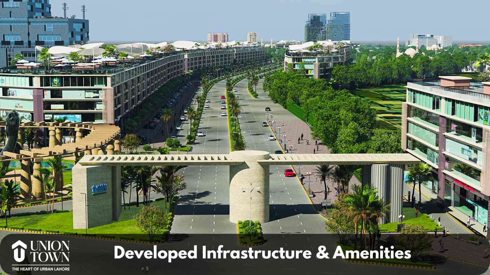 Union Downtown– Developed Infrastructure and Amenities